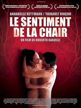 感官之旅  Le sentiment de la chair.2010 字幕下载