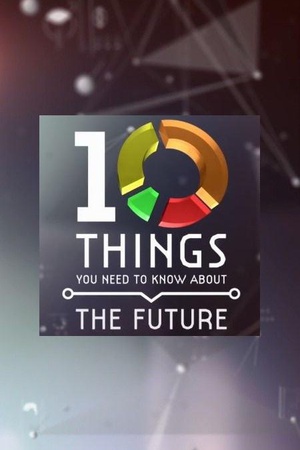 地平线系列：关于未来你需要了解的十件事 Horizon: 10 Things You Need to Know About the Future.2017 字幕下载