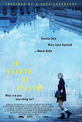 寻找费里尼 In Search of Fellini.2016 字幕下载