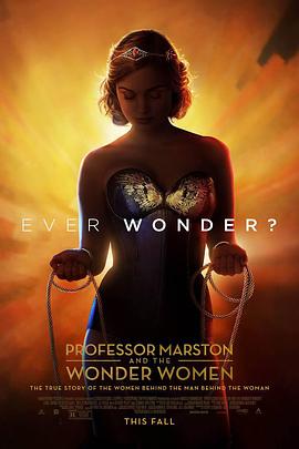 马斯顿教授与神奇女侠 Professor Marston & the Wonder Women.2017 字幕下载
