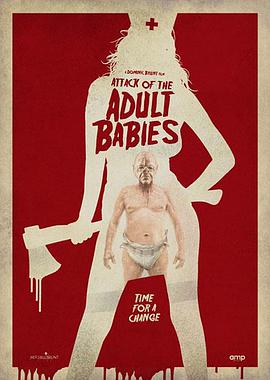 成人婴儿的进攻 Attack of the Adult Babies.2017 字幕下载