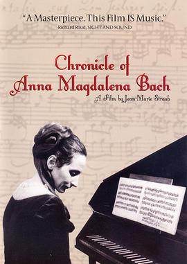 安娜·玛格达丽娜·巴赫的编年史 Chronik der Anna Magdalena Bach.1968 字幕下载