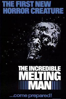 不可思议的融化人 The Incredible Melting Man.1977 字幕下载