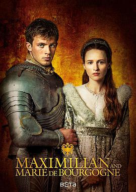 马克西米利安：权力和爱情的游戏 Maximilian.2016 字幕下载