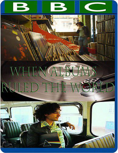 当唱片统治世界 When Albums Ruled the World.2013 字幕下载