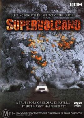 真正末日 Supervolcano.2005 字幕下载