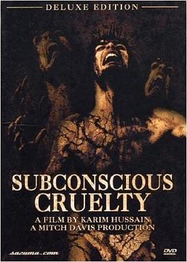 下意识的残忍 Subconscious Cruelty.1999 字幕下载