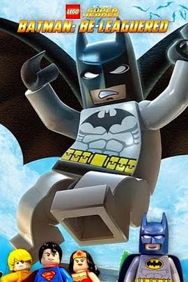 乐高蝙蝠侠：麻烦重重 Lego DC Comics: Batman Be-Leaguered.2014 字幕下载