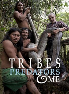 成为部落捕食者 第一季 Tribes, Predators and Me.2016 字幕下载