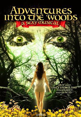 森林探险：性感音乐剧 Adventures Into the Woods: A Sexy Musical.2012 字幕下载
