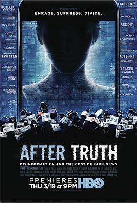 真相之后：虚假新闻与信息的代价 After Truth: Disinformation and the Cost of Fake News.2020 字幕下载