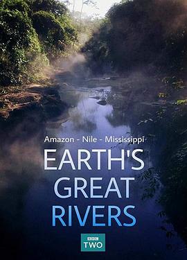 地球壮观河流之旅 第一季 Earth's Great Rivers.2019 字幕下载