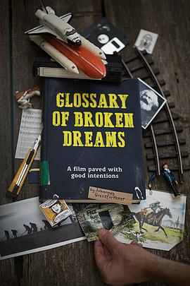 碎梦汇编 Glossary of Broken Dreams.2018 字幕下载