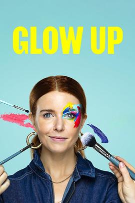 化妆界明日之星 第一季 Glow Up: Britain's Next Make-Up Star Season 1.2019 字幕下载