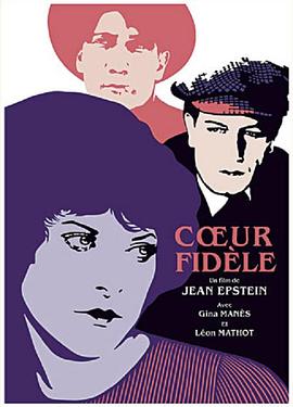 忠实的心 Coeur fidèle.1923 字幕下载