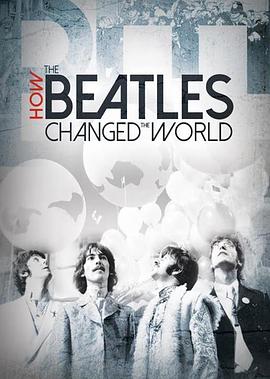 披头士如何改变世界 How the Beatles Changed the World.2017 字幕下载