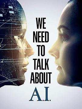 我们需要谈谈AI We Need To Talk About A.I..2020 字幕下载