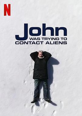 约翰的太空寻人启事 John Was Trying to Contact Aliens.2020 字幕下载
