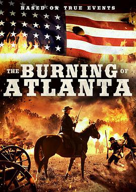 亚特兰大大火 The Burning of Atlanta.2020 字幕下载
