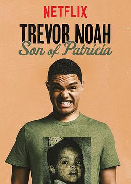 特雷弗·诺亚：派翠莎是我老妈 Trevor Noah: Son of Patricia.2018 字幕下载