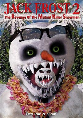 白色杀机2 Jack Frost 2: Revenge of the Mutant Killer Snowman.2000 字幕下载