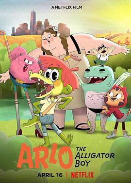 鳄鱼男孩阿洛 Arlo the Alligator Boy.2021 字幕下载