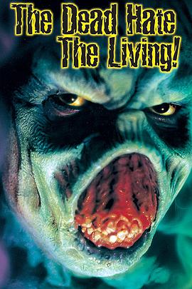 死人恨活人 The Dead Hate the Living!.2000 字幕下载