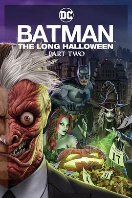 蝙蝠侠：漫长的万圣节(下) Batman: The Long Halloween, Part 2.2021 字幕下载