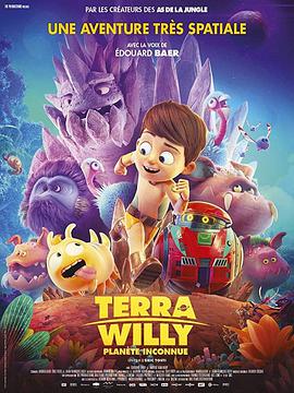 特拉·威利：未知星球 Terra Willy: Planète inconnue.2019 字幕下载