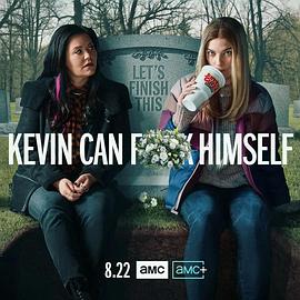 凯文滚一边 第二季 Kevin Can F**k Himself Season 2.2022 字幕下载