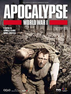 启示录：第一次世界大战 Apocalypse la 1ère Guerre mondiale.2014 字幕下载