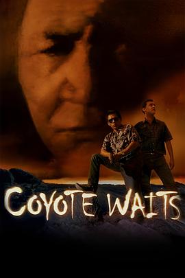 郊狼在等待 Coyote Waits.2003 字幕下载