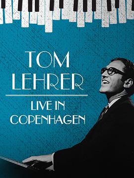 汤姆·莱勒：哥本哈根音乐会 Tom Lehrer: Live in Copenhagen.1967 字幕下载