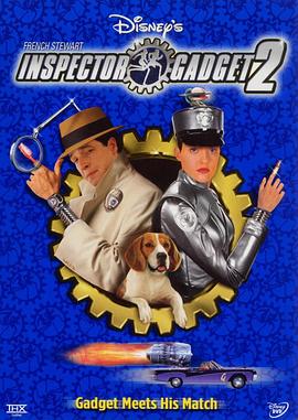 神探加吉特2 Inspector Gadget 2.2003 字幕下载
