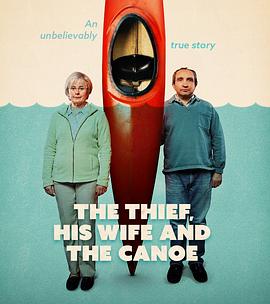 窃贼、妻子及皮划艇 The Thief, His Wife and the Canoe.2022 字幕下载