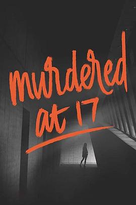 十七岁被控谋杀 Murdered at 17.2018 字幕下载