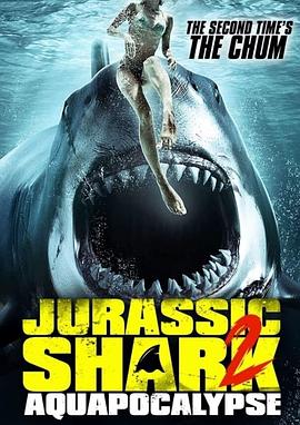 侏罗纪狂鲨2 Jurassic Shark.2021 字幕下载