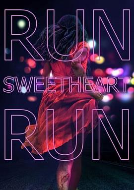 亲爱的快逃 Run Sweetheart Run.2020 字幕下载