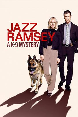Jazz Ramsey: A K-9 Mystery .2024 字幕下载