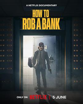 如何打劫银行：美国乔装大盗 How to Rob a Bank.2024 字幕下载