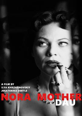 列夫·朗道：诺拉与母亲 DAU. Nora Mother.2020 字幕下载