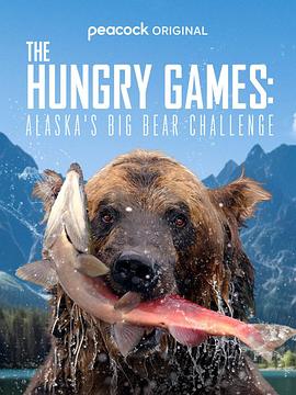 阿拉斯加的大熊挑战 The Hungry Games: Alaska's Big Bear Challenge.2024 字幕下载