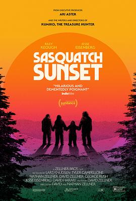大脚野人日落 Sasquatch Sunset.2024 字幕下载