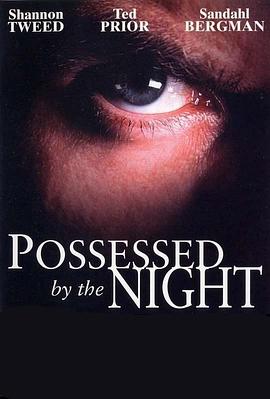 裸夜淫魔 Possessed by the Night.1994 字幕下载