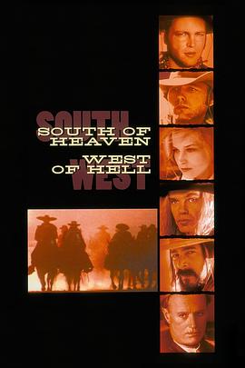 天堂之南 地狱之西 South of Heaven, West of Hell.2000 字幕下载