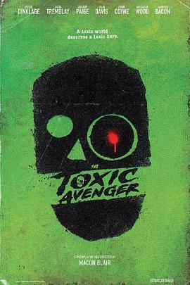 毒魔复仇 The Toxic Avenger.2023 字幕下载