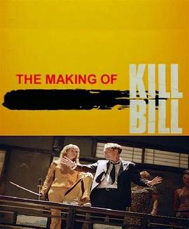 制作《杀死比尔》 The Making of 'Kill Bill'.2003 字幕下载