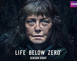 零度以下的生活 第八季 Life Below Zero Season 8.2016 字幕下载