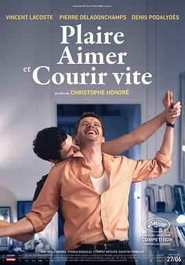 喜欢，轻吻，快跑 Plaire, aimer et courir vite.2018 字幕下载