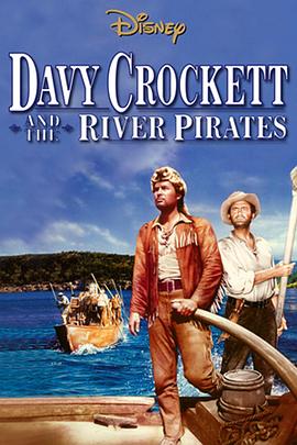 克罗切特和水贼 Davy Crockett and the River Pirates.1956 字幕下载